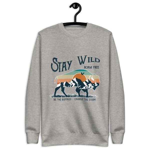 Stay Wild | Unisex Premium Sweatshirt