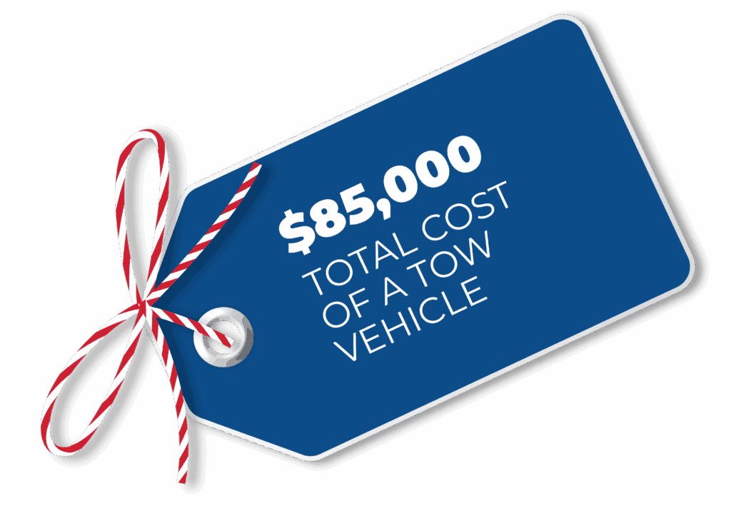 $85,000 total cost of a tow vehicle