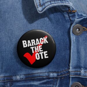 Pin Button — "Barack the Vote" Political Campaign Badge