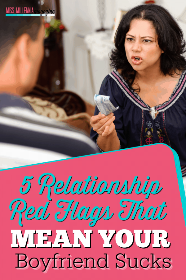 5 Relationship Red Flags That Mean Your Boyfriend Sucks