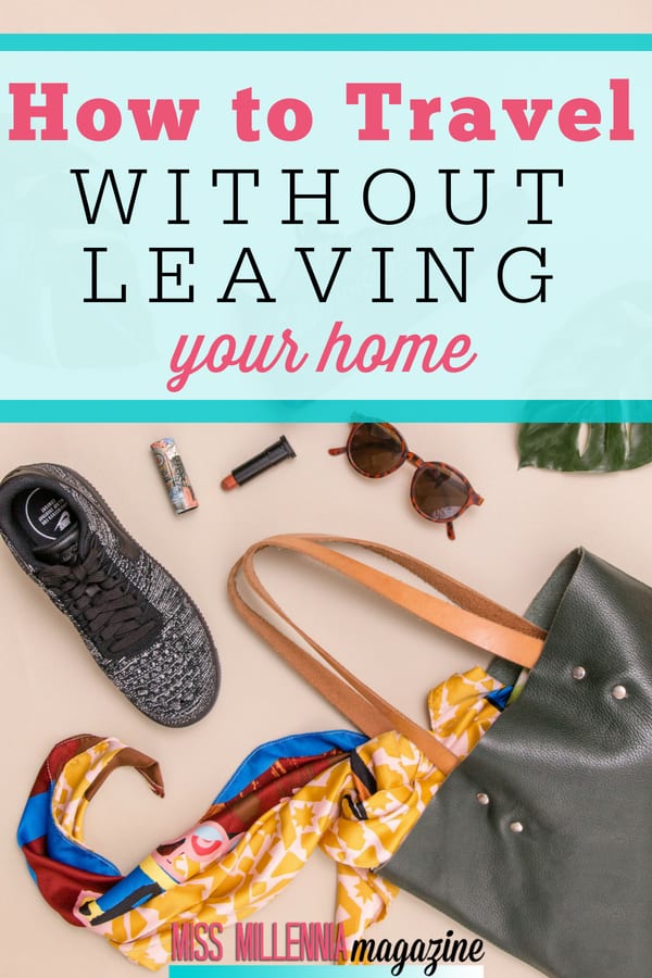 Do you want to travel abroad but you don't have the funds to do so? Why not travel without leaving your home? Continue reading to find out how.