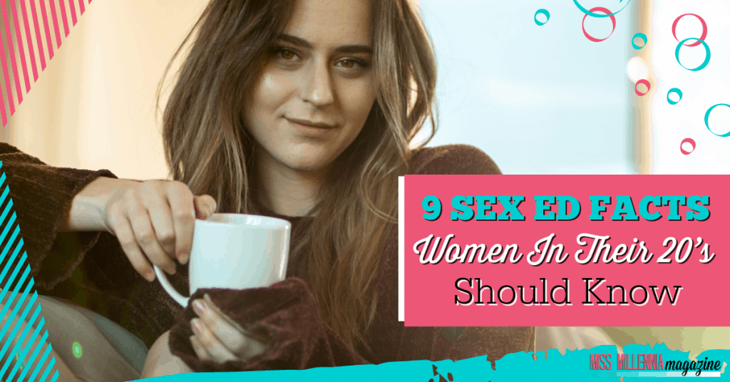 9 Sex Ed Facts Women In Their 20’s Should Know