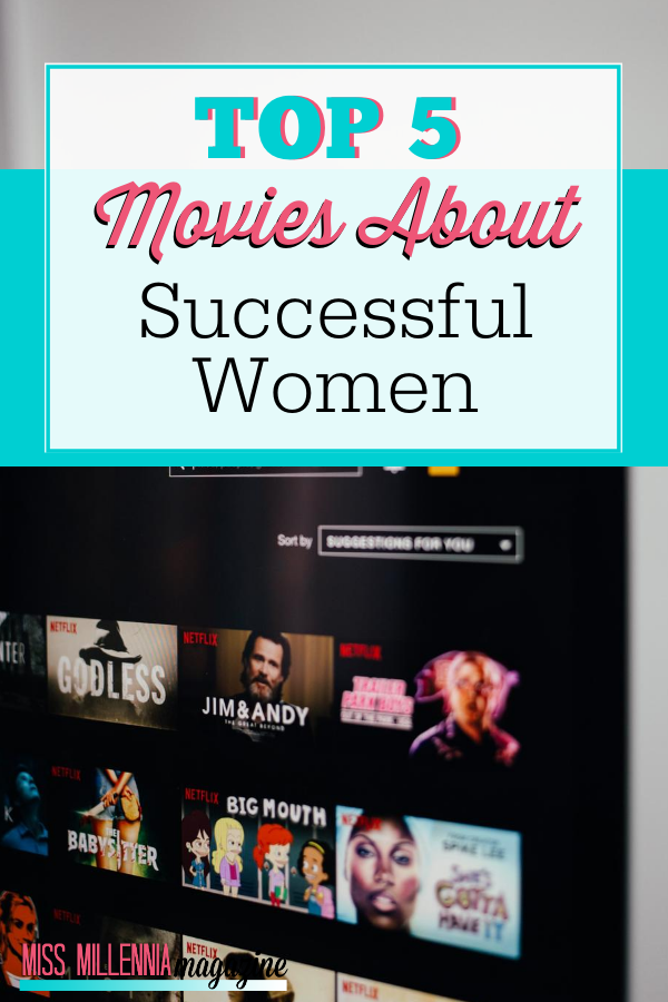 Top 5 Movies about Successful Women Top 5 Movies about Successful Women