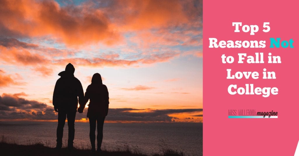 Top 5 Reasons Not to Fall in Love in College fb