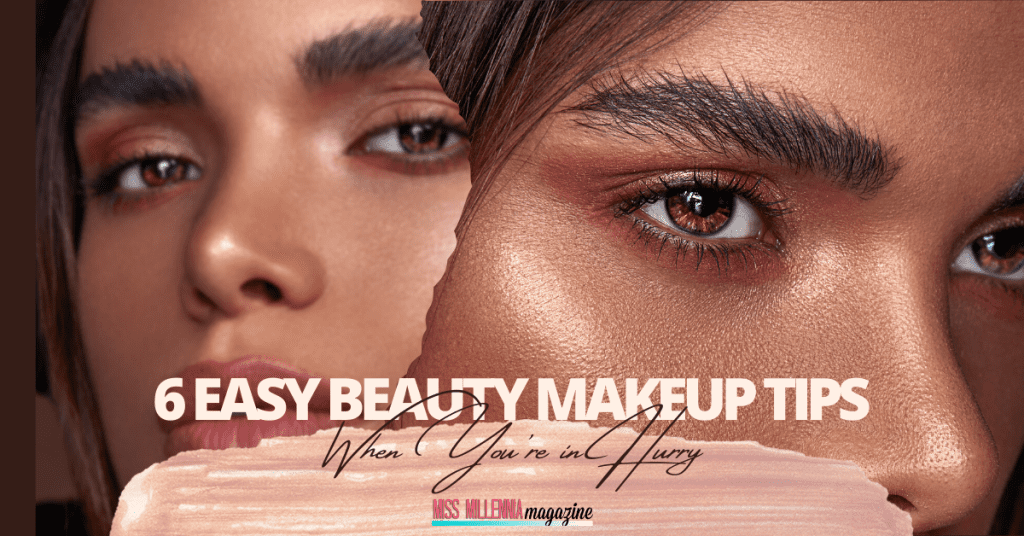 6 Easy Beauty Makeup Tips When You're in Hurry