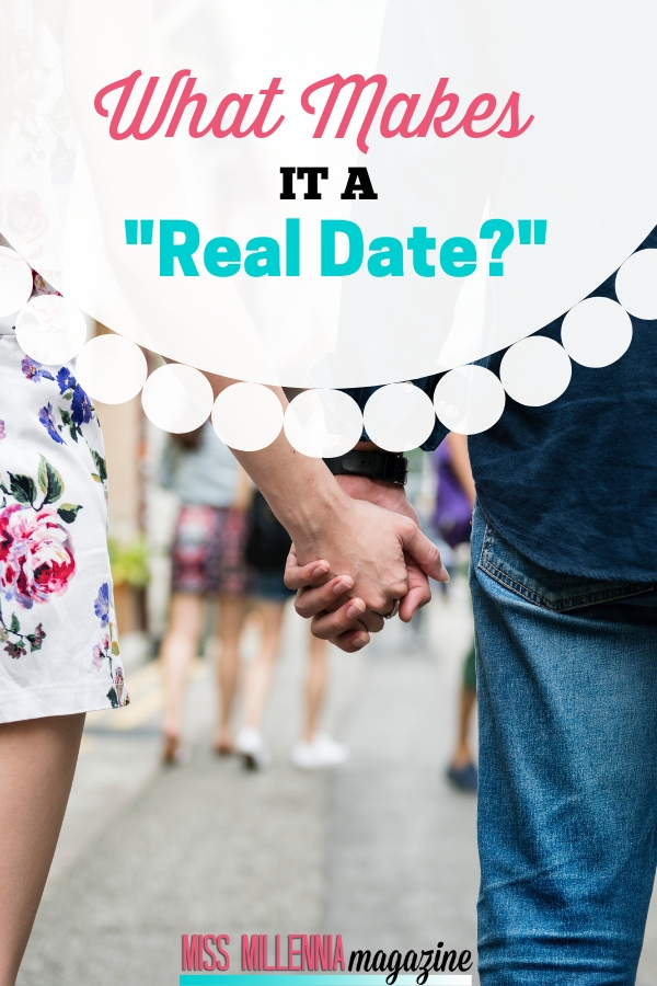 While many of us want to appear “chill,” how are we able to distinguish a “real date” from something with less meaning?