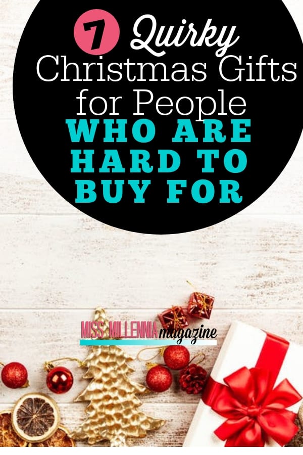 7 Quirky Christmas Gifts for People Who are Hard to Buy For