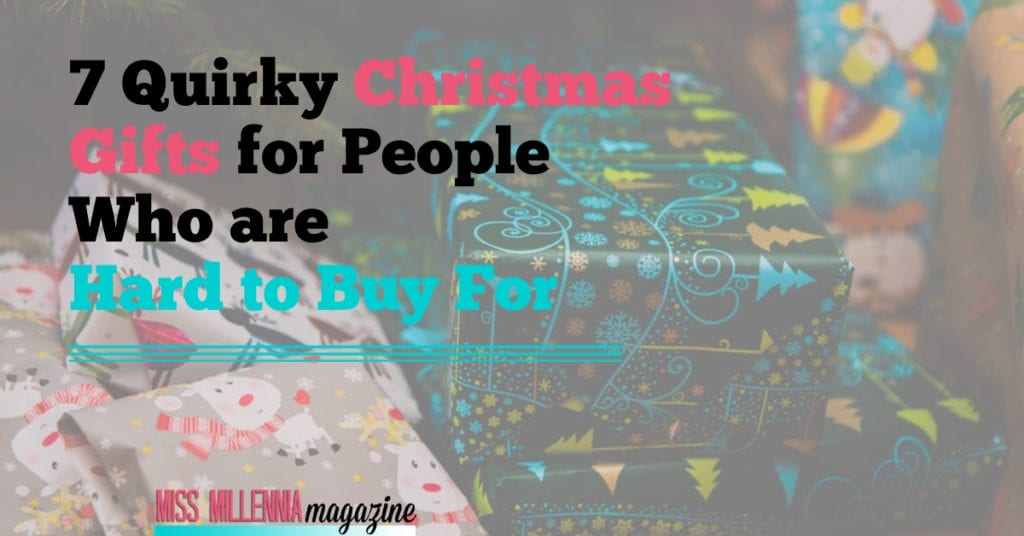 7 Quirky Christmas Gifts for People Who are Hard to Buy For