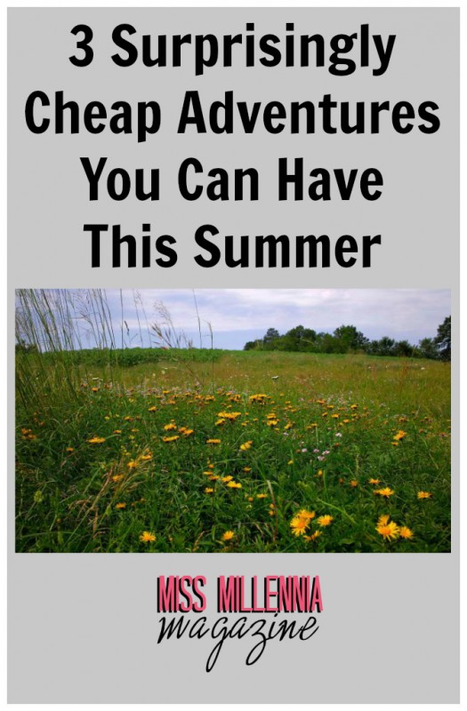 3 Surprisingly Cheap Adventures You Can Have This Summer