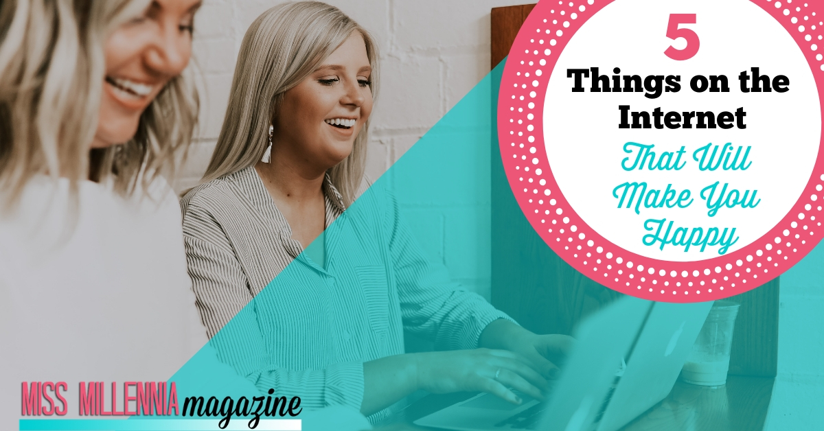 5 things on the internet that make you happy
