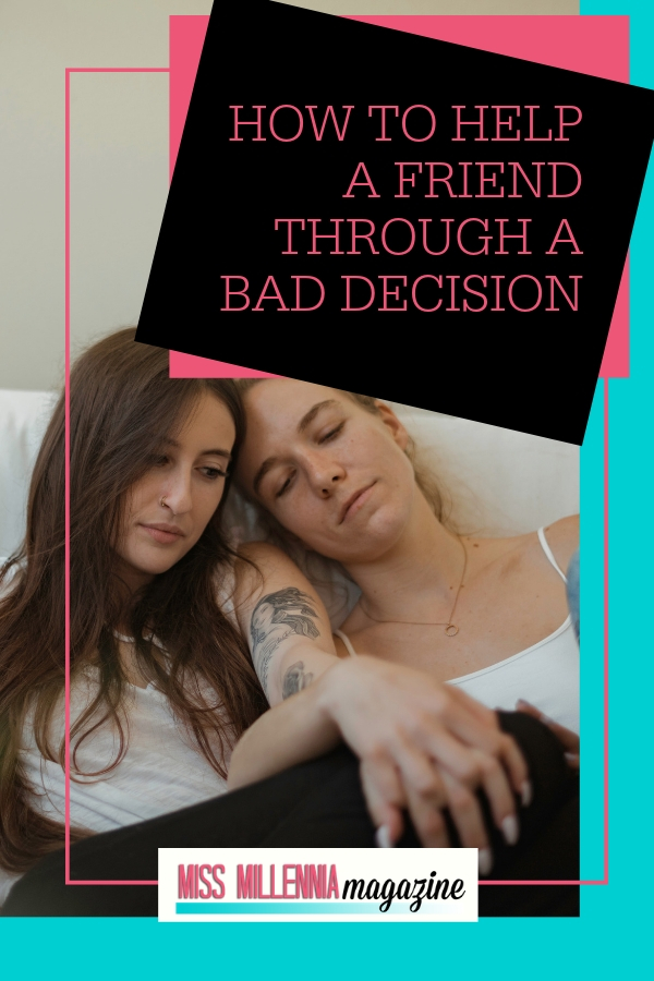 How to Help a Friend Through a Bad Decision
