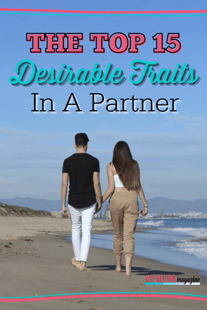 The Top 15 Desirable Traits In A Partner The Top 15 Desirable Traits In A Partner
