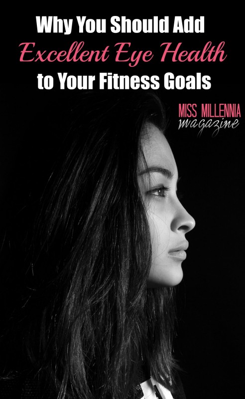 Why You Should Add Excellent Eye Health to Your Fitness Goals