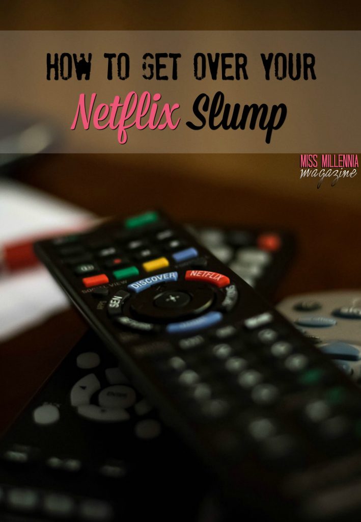 How to Get Over Your Netflix Slump