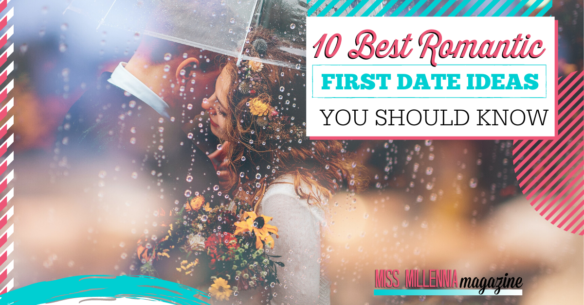 10 Best Romantic First Date Ideas You Should Know 10 Best Romantic First Date Ideas You Should Know