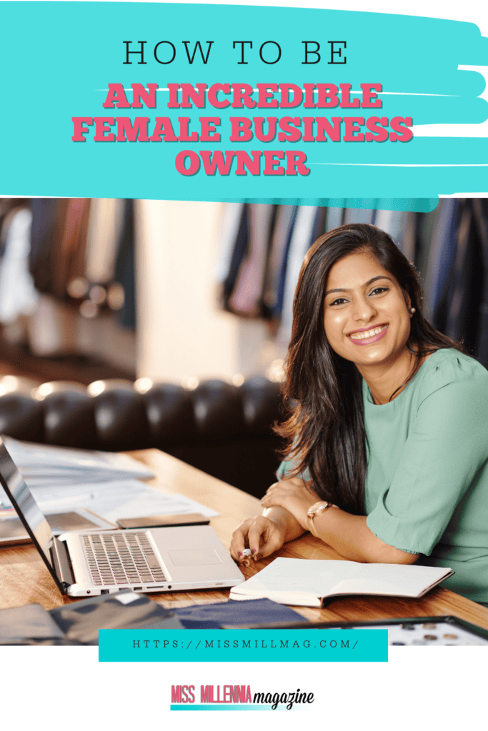 How to Be an Incredible Female Business Owner