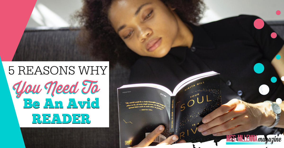 5 Reasons Why You Need to Be an Avid Reader 5 Reasons Why You Need to Be an Avid Reader