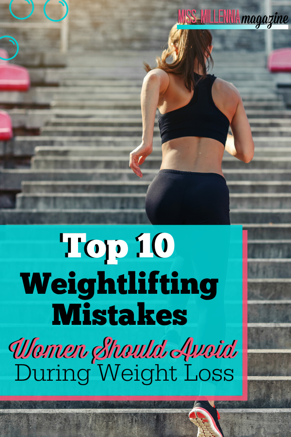 Top 10 Weightlifting Mistakes Women Should Avoid During Weight Loss Top 10 Weightlifting Mistakes Women Should Avoid During Weight Loss