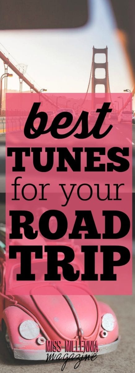 The Best Tunes for Your Road Trip
