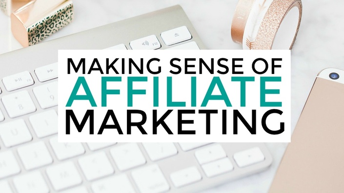 Making Sense of Affiliate Marketing Making Sense of Affiliate Marketing