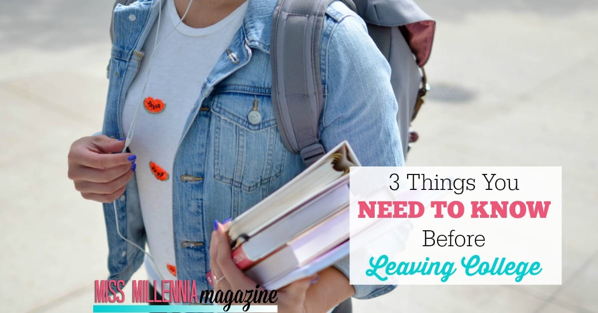 3 Things You Need To Know Before Leaving College
