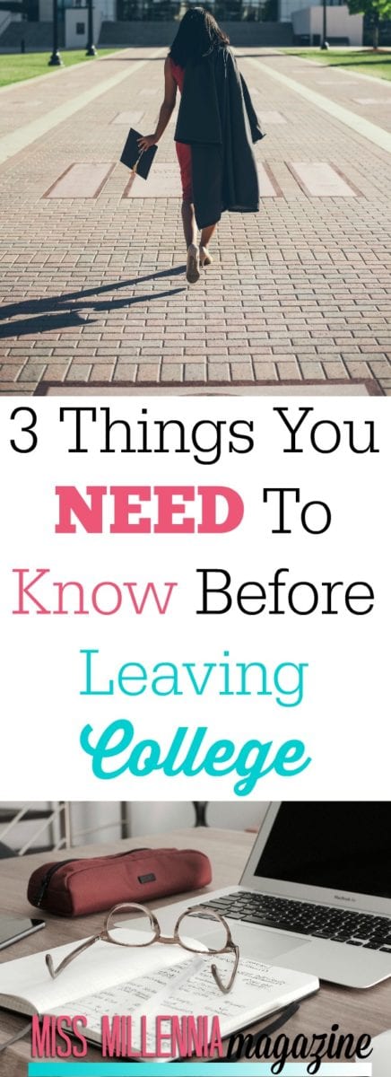 3 Things You Need To Know Before Leaving College