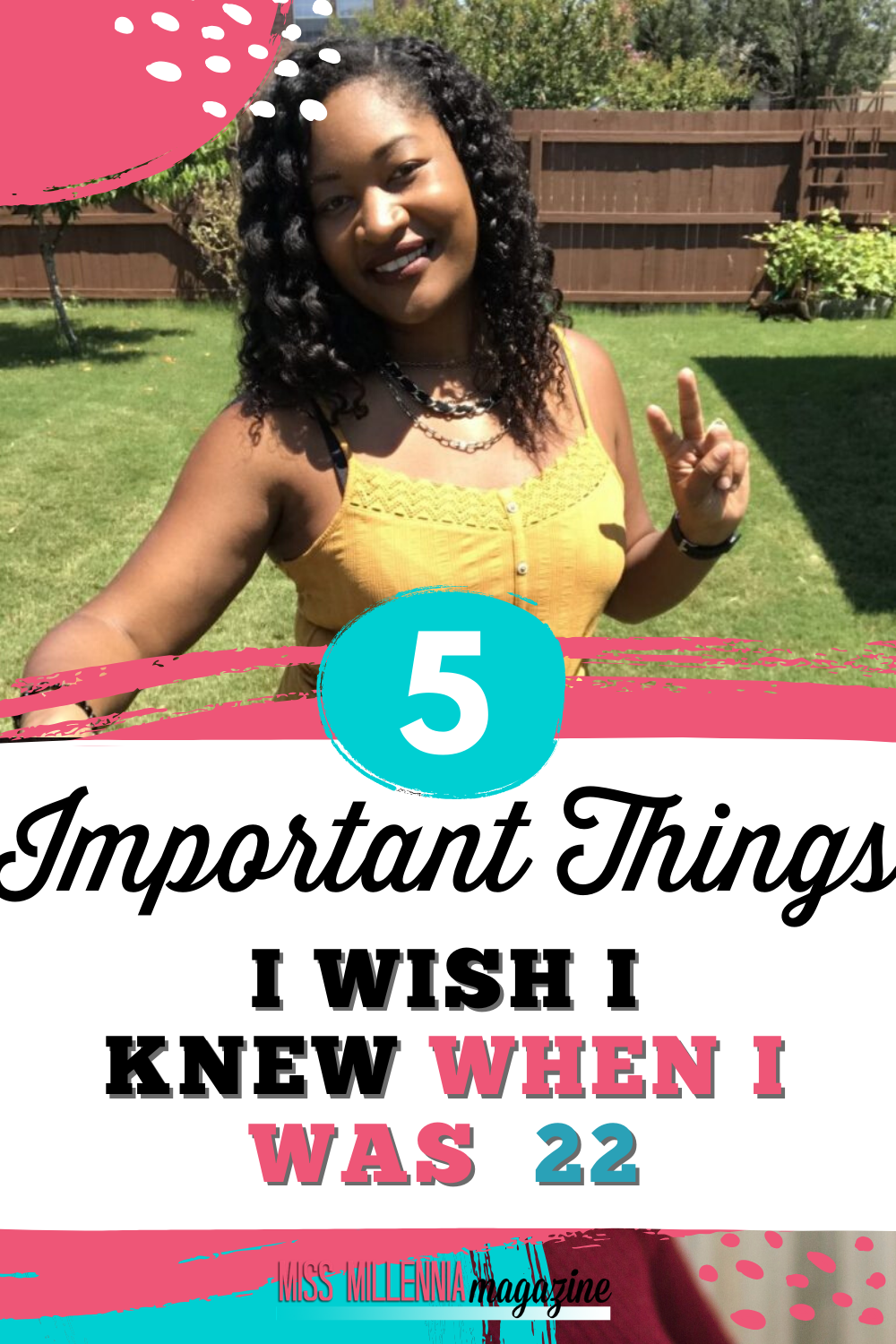 5 Important Things I Wish I Knew When I Was 22 5 Important Things I Wish I Knew When I Was 22