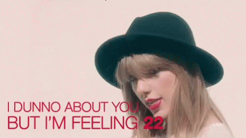taylor swift feeling 22 gif