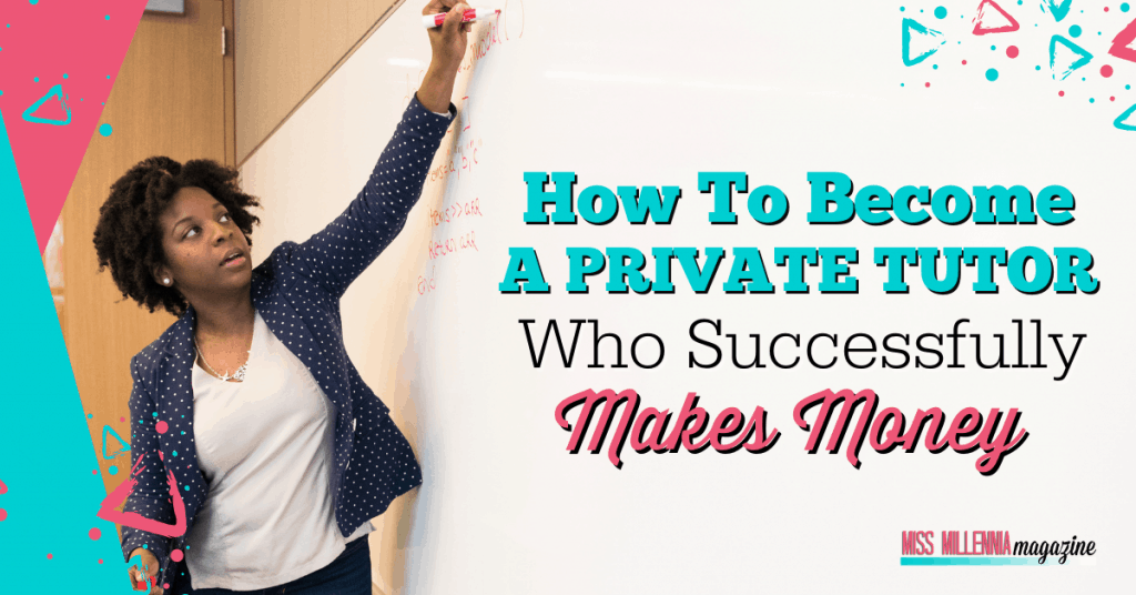 How To Become A Private Tutor Who Successfully Makes Money How To Become A Private Tutor Who Successfully Makes Money