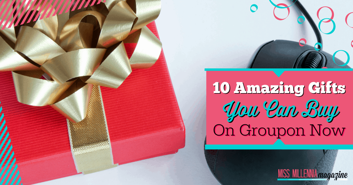 10 Amazing Gifts You Can Buy On Groupon Now
