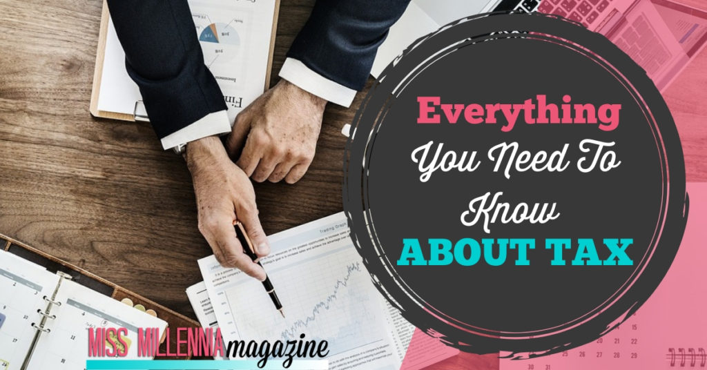 EVERYTHING YOU NEED TO KNOW ABOUT TAX