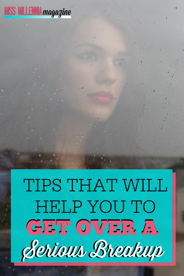 Tips that will Help you to Get over a Serious Breakup