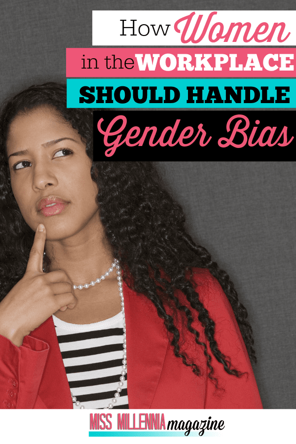 How Women in the Workplace Should Handle Gender Bias How Women in the Workplace Should Handle Gender Bias