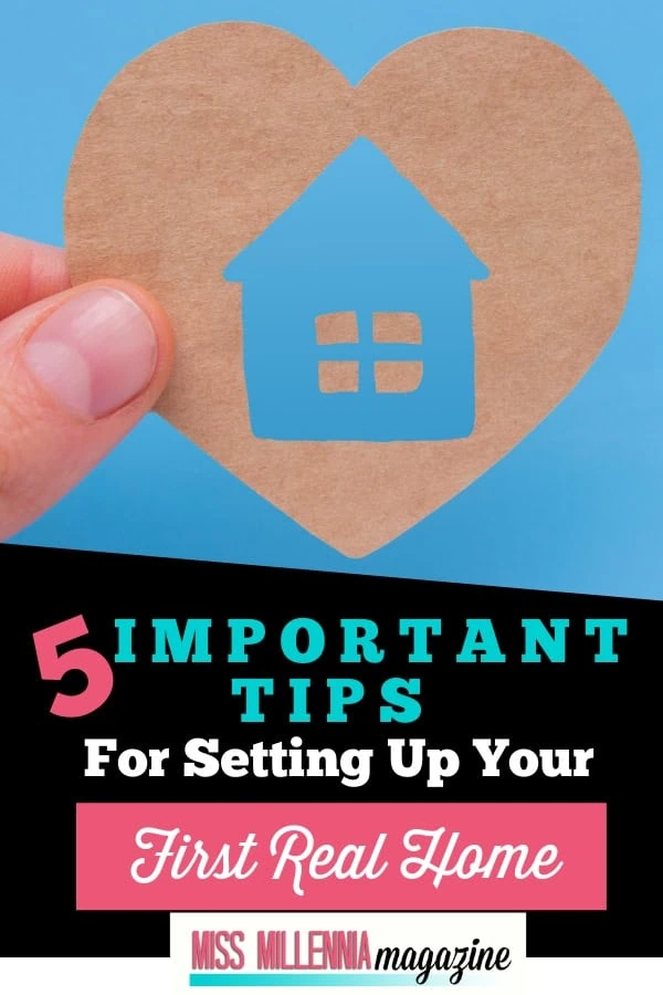 5 Important Tips For Setting Up Your First Real Home