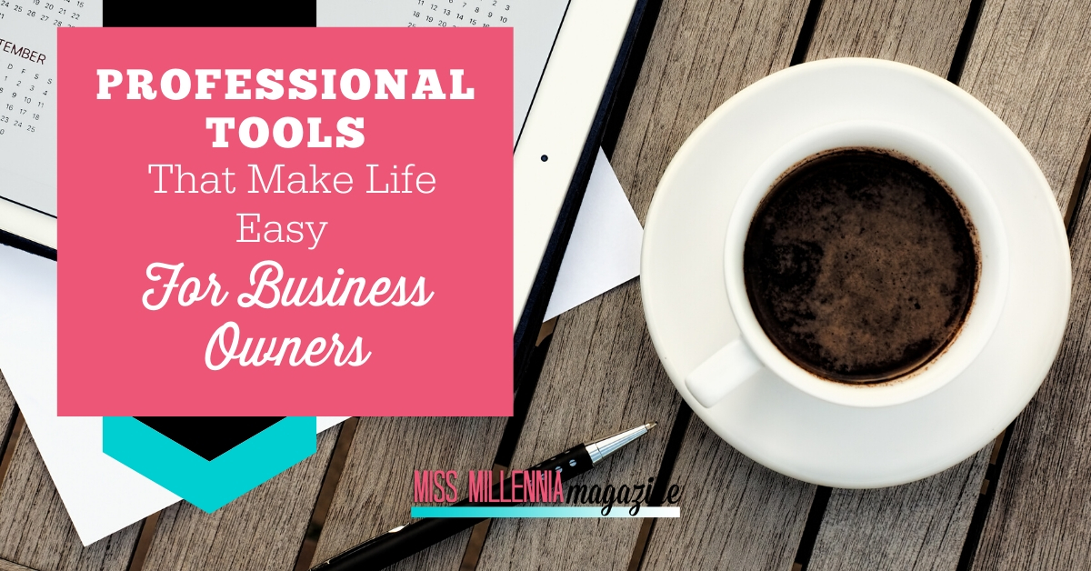Professional Tools That Make Life Easy For Business Owners Professional Tools That Make Life Easy For Business Owners