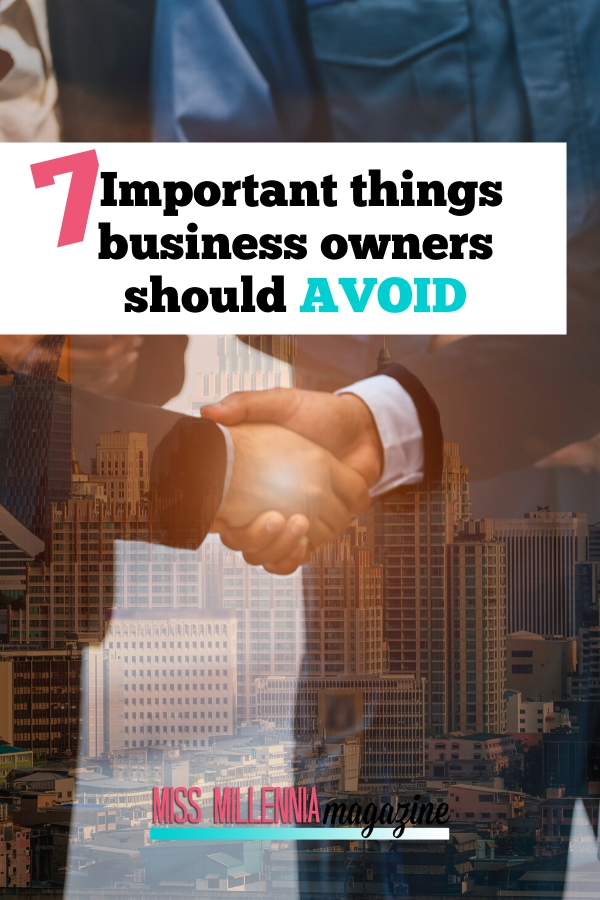 7-important-things-business-owners-should-avoid