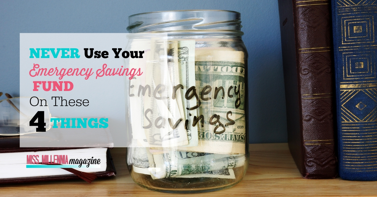 Never Use Your Emergency Savings Fund on These 4 Things