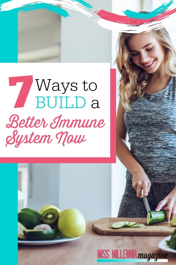 7 Ways to Build a Better Immune System Now