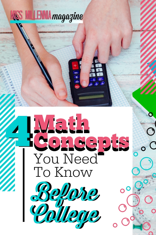 4 Math Concepts You Need to Know Before College 4 Math Concepts You Need to Know Before College
