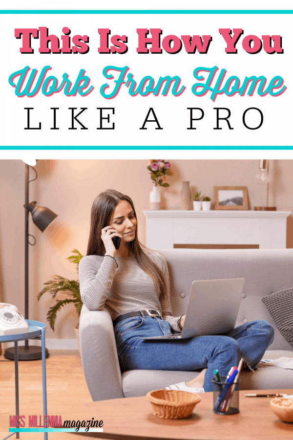 This Is How You Work From Home Like a Pro