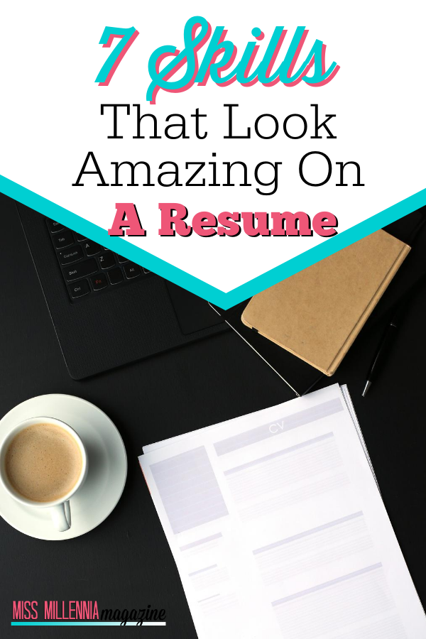 7 Skills That Look Amazing On A Resume 7 Skills That Look Amazing On A Resume