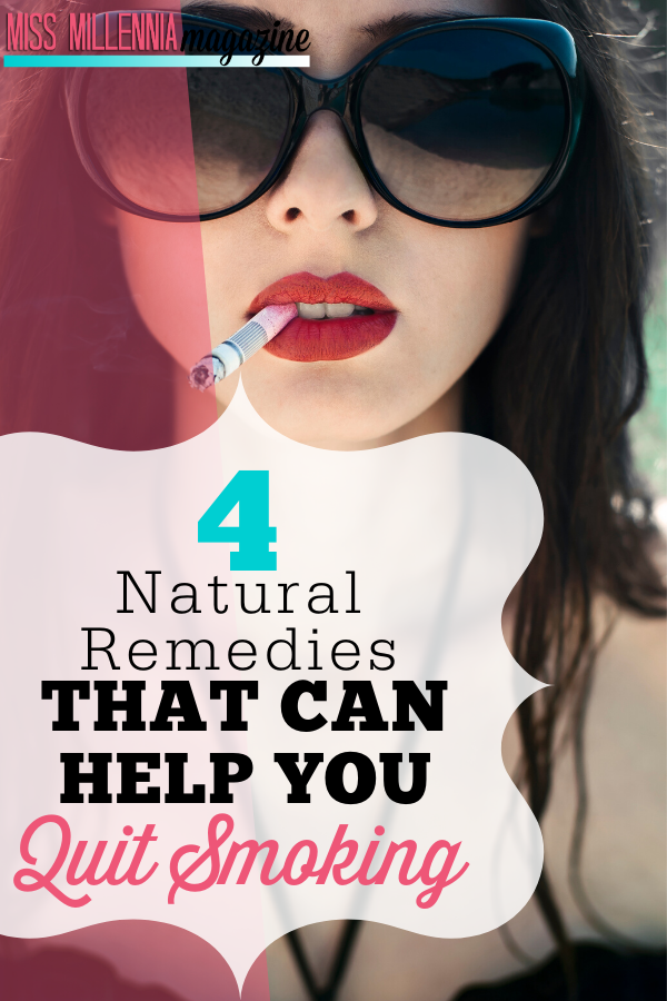 4 Natural Remedies That Can Help You Quit Smoking 4 Natural Remedies That Can Help You Quit Smoking
