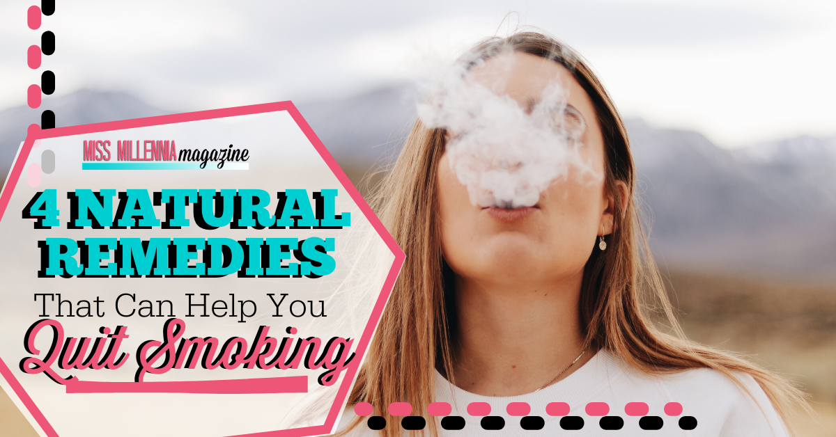 4 Natural Remedies That Can Help You Quit Smoking