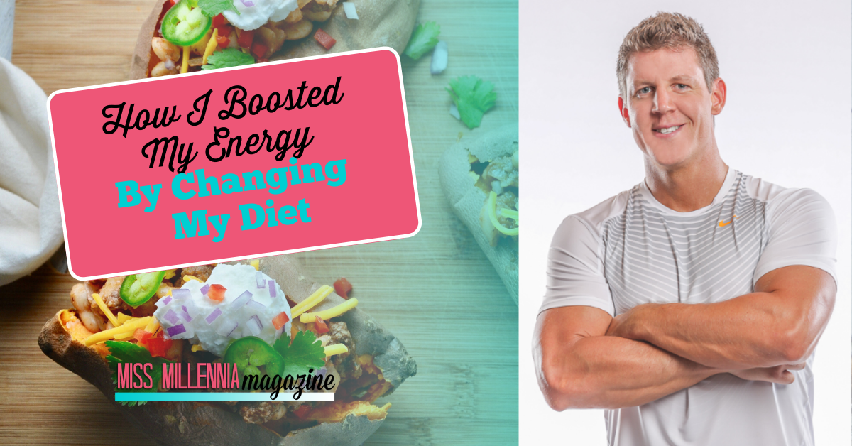 How I Boosted My Energy By Changing My Diet How I Boosted My Energy By Changing My Diet