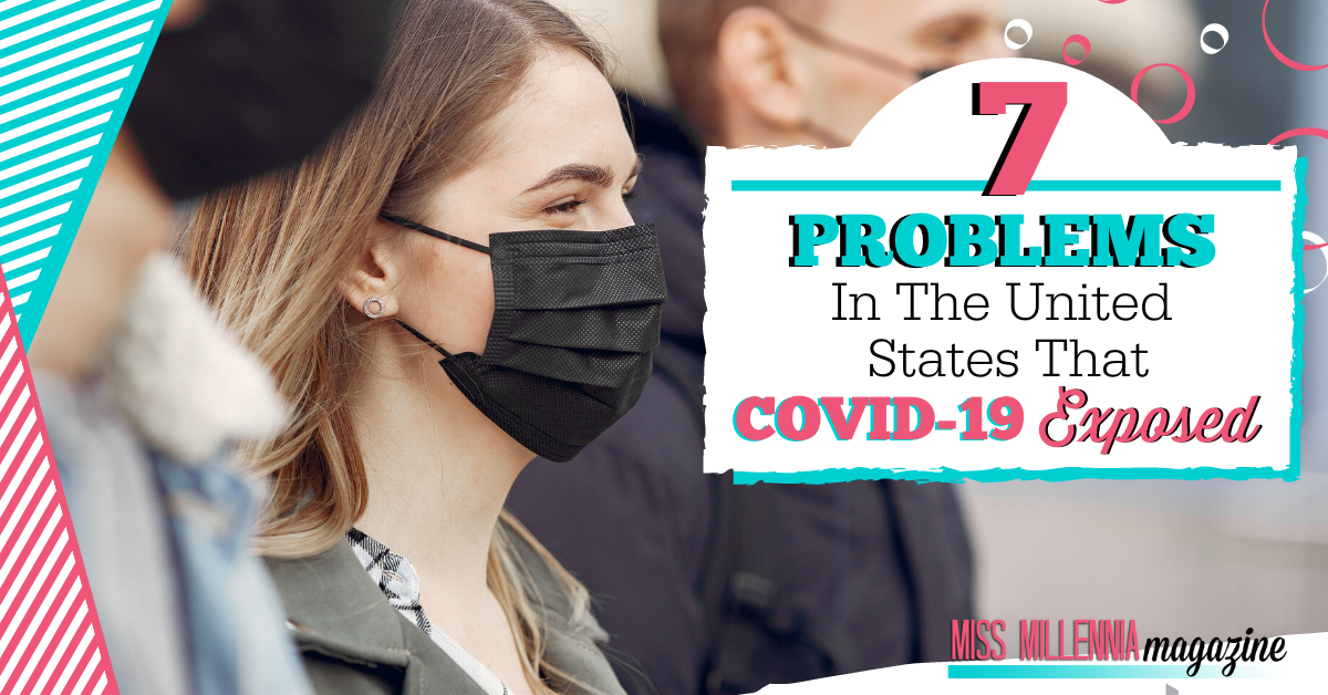 7 Problems In The United States That COVID-19 Exposed
