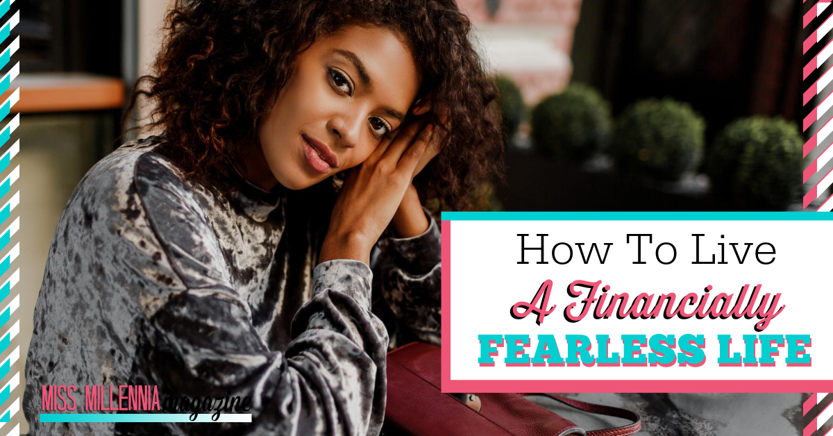 How To Live A Financially Fearless Life