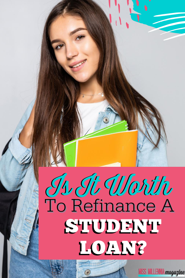 Is It Worth It To Refinance A Student Loan? Is It Worth It To Refinance A Student Loan?