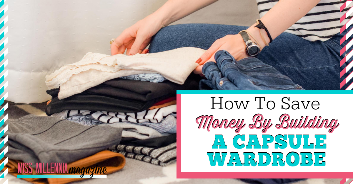 How To Save Money By Building A Capsule Wardrobe