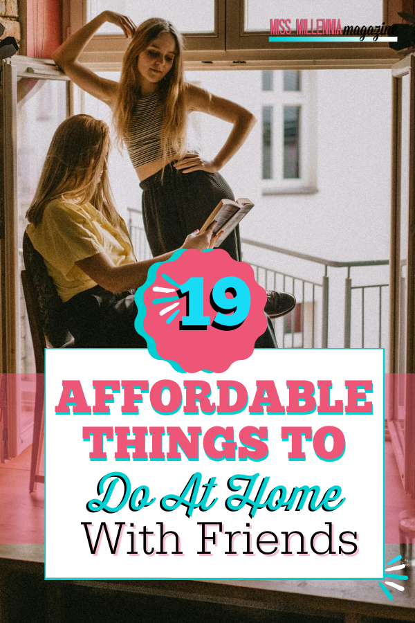 19 Affordable Things To Do At Home With Friends