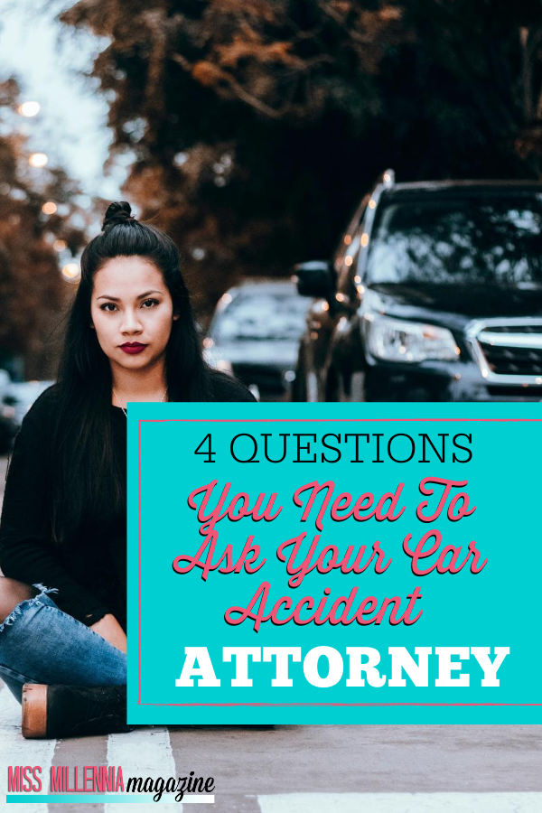 4 Questions You Need to Ask Your Car Accident Attorney 4 Questions You Need to Ask Your Car Accident Attorney